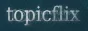 topicflix.webp