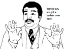 eil-deGrasse-Tyson-we-got-a-bad-ass-over-here-meme.webp
